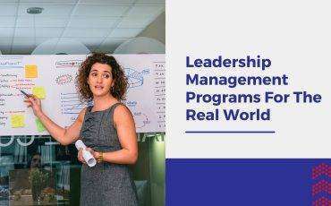 How Leadership Management Programs Prepare Students For The Real World